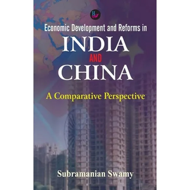 Economic Development and Reforms in India and China
