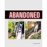 Abandoned World. Then & Now. Revisiting Abandoned Places From Around the World