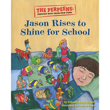 The Perpeens: Peenchy Bugs From New York Jason Rises to Shine for School