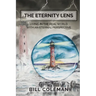 The Eternity Lens: Living in the Real World with an Eternal Perspective