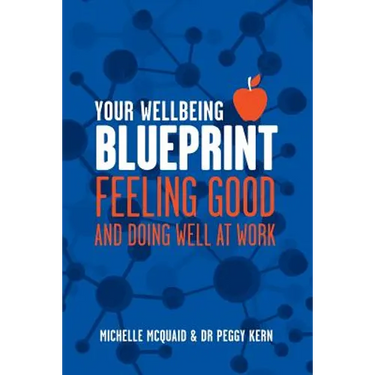 Your Wellbeing Blueprint: Feeling Good & Doing Well At Work