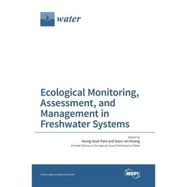 Ecological Monitoring, Assessment, and Management in Freshwater Systems
