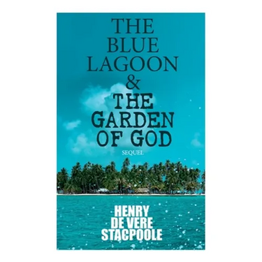 The Blue Lagoon & The Garden of God (Sequel)