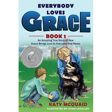 Everybody Loves Grace: An Amazing True Story of How Grace Brings Love to Everyone She Meets