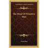 The Mind Of Primitive Man