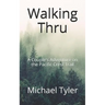Walking Thru: A Couple's Adventure on the Pacific Crest Trail