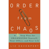 Order from Chaos: A Six-Step Plan for Organizing Yourself, Your Office, and Your Life