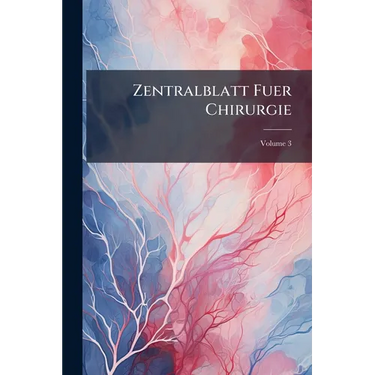Zentralblatt Fuer Chirurgie; Volume 3