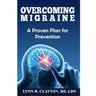 Overcoming Migraine: A Proven Plan for Prevention
