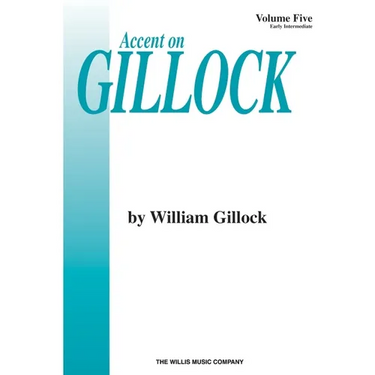 Accent on Gillock Volume 5: Early Intermediate Level