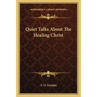 Quiet Talks About The Healing Christ