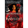 From Brokenness to Marvelous