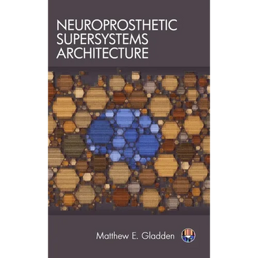 Neuroprosthetic Supersystems Architecture