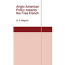 Anglo-American Policy Towards the Free French