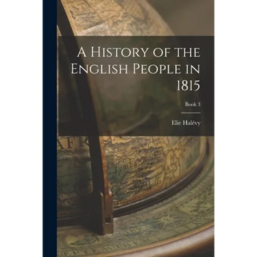 A History of the English People in 1815; Book 3