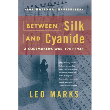 Between Silk and Cyanide: A Codemaker's War, 1941-1945