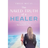 The Naked Truth of a Healer: The Path to My Authentic Self