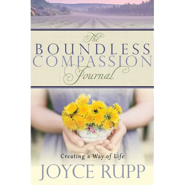 The Boundless Compassion Journal: Creating a Way of Life