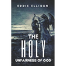 The Holy Unfairness of God