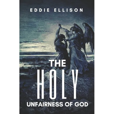 The Holy Unfairness of God