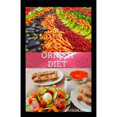 Ornish Diet: Reverse heart diet diseases without drugs or surgery