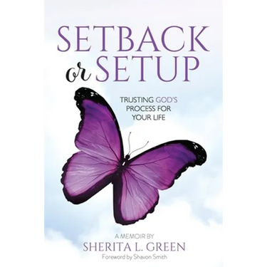 Setback Or Setup: Trusting God's Process For Your Life