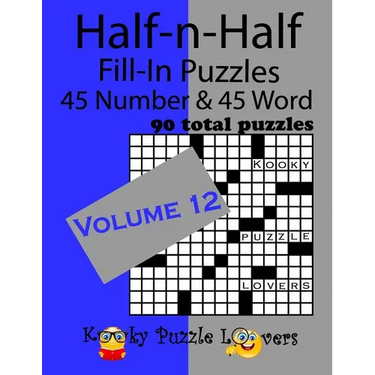 Half-n-Half Fill-In Puzzles, Volume 12: 45 Number and 45 Word (90 Total Puzzles)