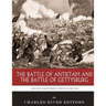 The Civil War Turning Points in the East: The Battle of Antietam and the Battle of Gettysburg