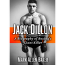 Jack Dillon: A Biography of Boxing's Giant Killer