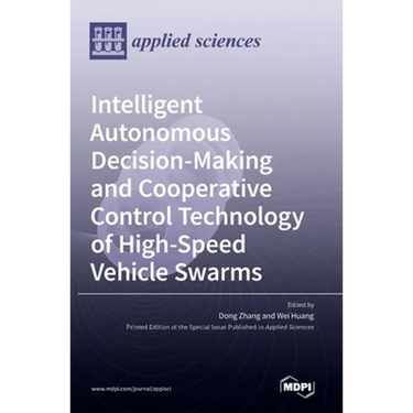 Intelligent Autonomous Decision-Making and Cooperative Control Technology of High-Speed Vehicle Swarms