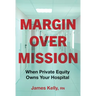 Margin Over Mission: When Private Equity Owns Your Hospital