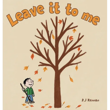 Leave it to me - A children's book about Autumn and Fall: A children's book about Autumn and Fall