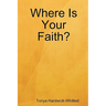 Where Is Your Faith?