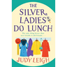 The Silver Ladies Do Lunch
