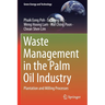Waste Management in the Palm Oil Industry: Plantation and Milling Processes