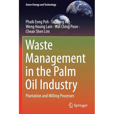 Waste Management in the Palm Oil Industry: Plantation and Milling Processes