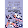 The Kids Are Online: Confronting the Myths and Realities of Young Digital Life