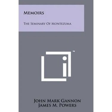 Memoirs: The Seminary of Montezuma