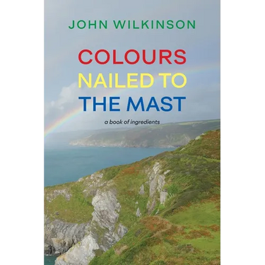 Colours Nailed to the Mast: A Book of Ingredients