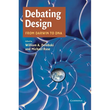 Debating Design: From Darwin to DNA