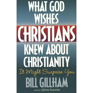 What God Wishes Christians Knew about Christianity
