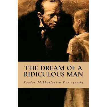 The Dream of a Ridiculous Man