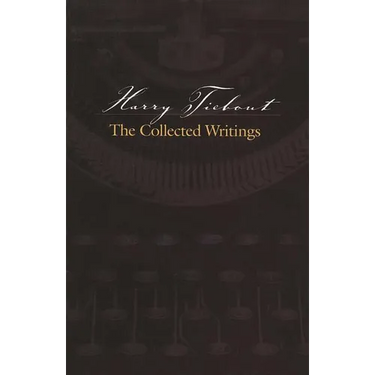 Harry Tiebout: The Collected Writings