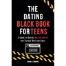 The Dating Black Book for Teens: A Guide to Dating Dos and Don'ts for Teenage Boys and Girls