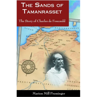 The Sands of Tamanrasset: The Story of Charles de Foucauld
