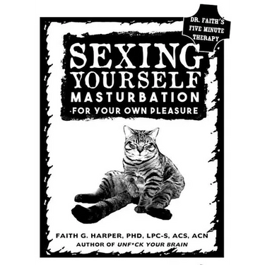Sexing Yourself: Masturbation for Your Own Pleasure