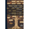 William Morton of Windsor, Conn.: and Some of His Descendants Who Are Also Descendants of Thomas Burnham