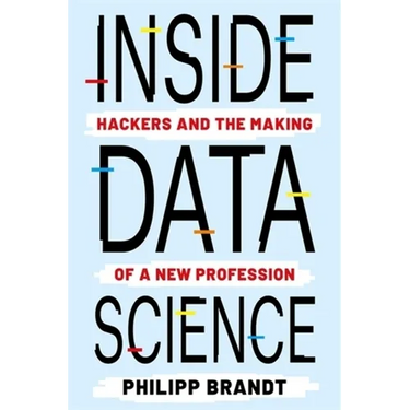 Inside Data Science: Hackers and the Making of a New Profession