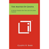 The Master Of Geneva: A Novel Based On The Life Of John Calvin