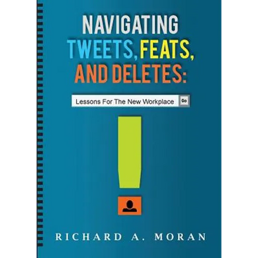 Navigating Tweets, Feats, and Deletes: Lessons for the New Workplace